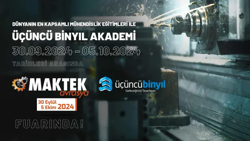 Üçüncü Binyıl Akademi, MAKTEK AVRASYA 2024’te Sizi Bekliyor!